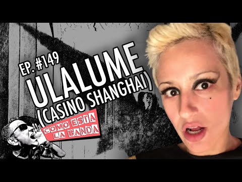 Ulalume (Casino Shanghai) - How’s the Band? with Piro - Ep. 149