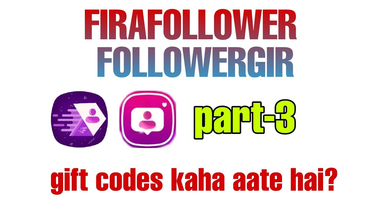 Firafollowers gift code || how to get gift codes for firafollowers and followergir || how to get ||