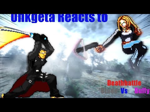 Unkgeta Reacts to DEATHBATTLE Blade vs Buffy