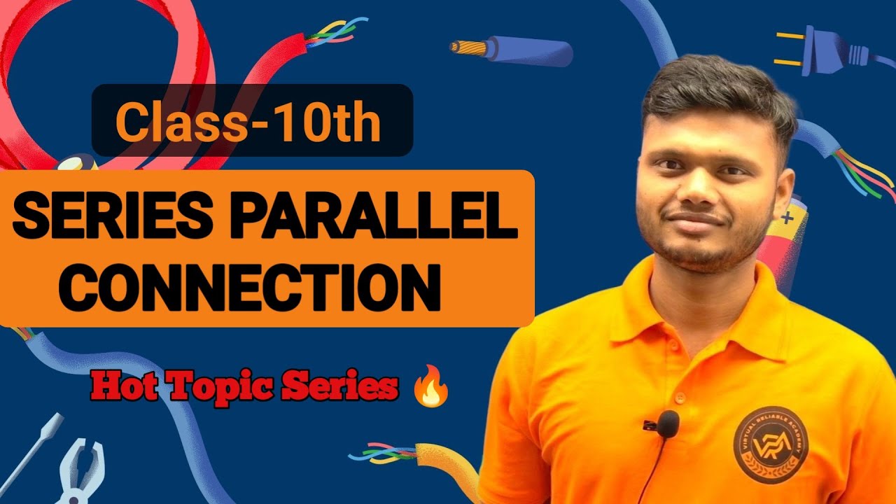 Class 10th Series Parallel Connection | Electricity | class 10th ...