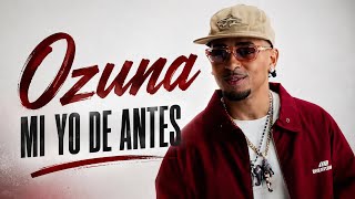 OZUNA – MI YO DE ANTES 