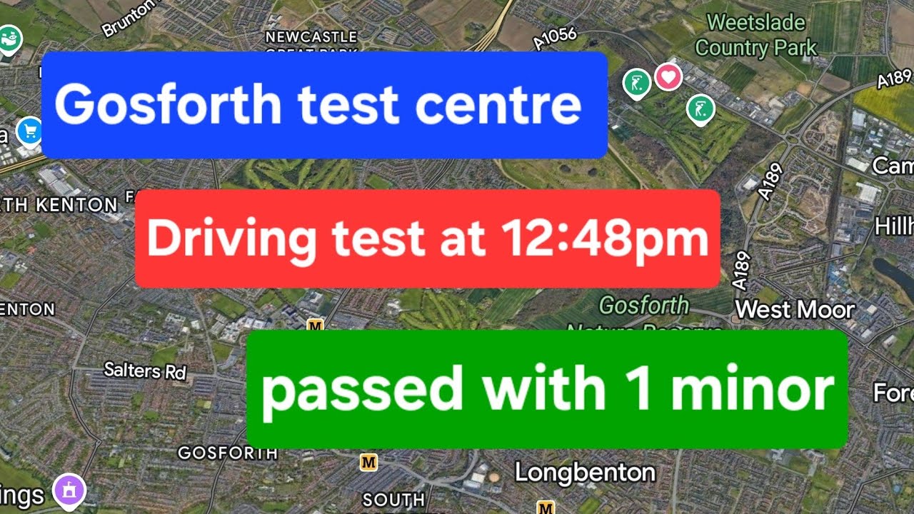 Gosforth test centre || driving test at 12:48pm || passed with 1 minor