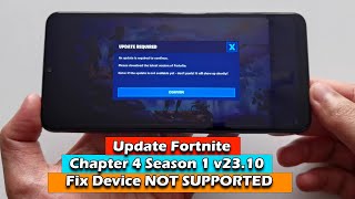 Update Fortnite Chapter 4 Season 1 V23100 Fix Device Not Supported