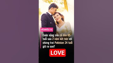 Bất Ngờ, Cô dâu 65 tuổi và chồng 24 tuổi sống Hạnh Phúc#love #shorts #new #video #viral #tintuc