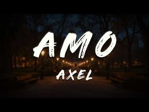 Axel - Amo (Lyrics)