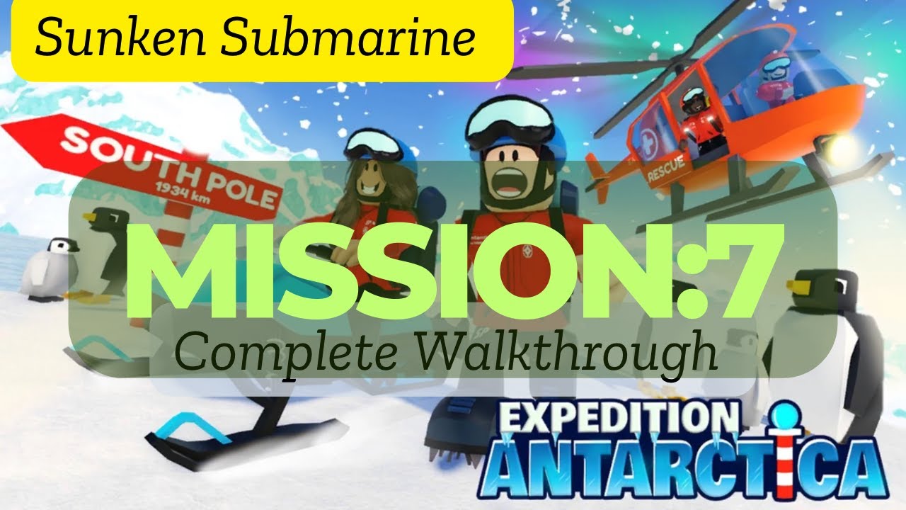 Expedition Antarctica Missions 2.0: Mission 7 Walkthrough (Sunken Hope)| Find clues in submarine!