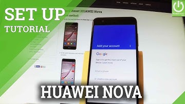 Configuration of HUAWEI Nova - Set Up Process / Activation