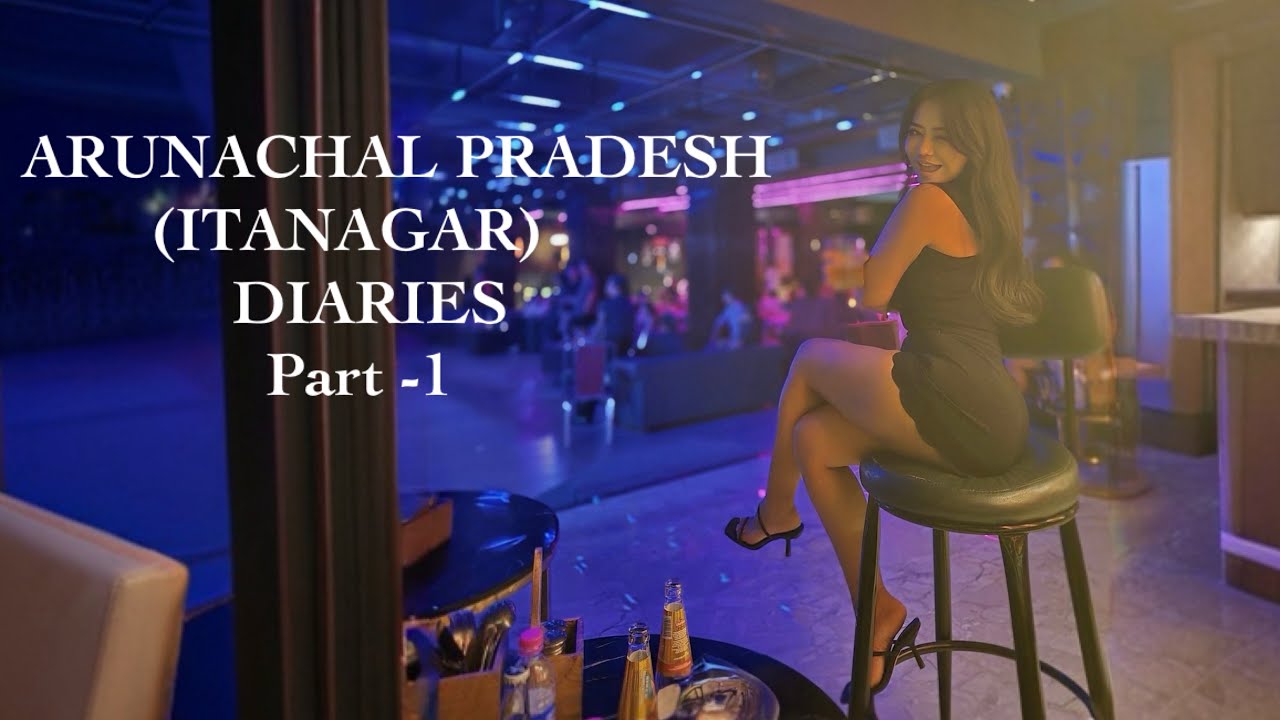 Дневники Аруначал-Прадеша | часть -1 (📍ИТАНАГАР)