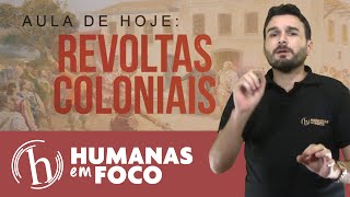 História do Brasil - Aula 08 - Revoltas coloniais