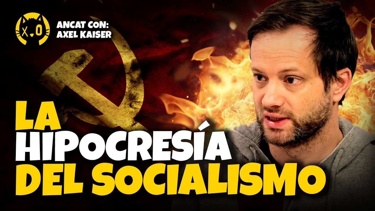 HIPOCRESÍA SOCIALISTA versus DIGNIDAD CAPITALISTA | Axel Kaiser