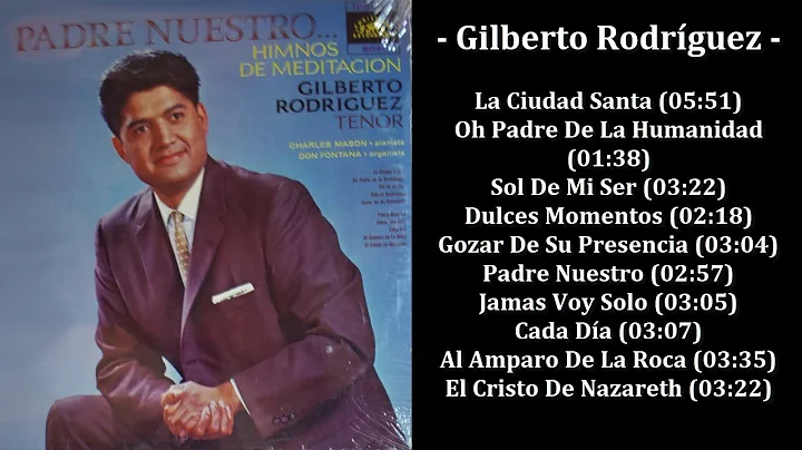 Gilberto Rodrguez - Padre Nuestro... Himnos De Med...