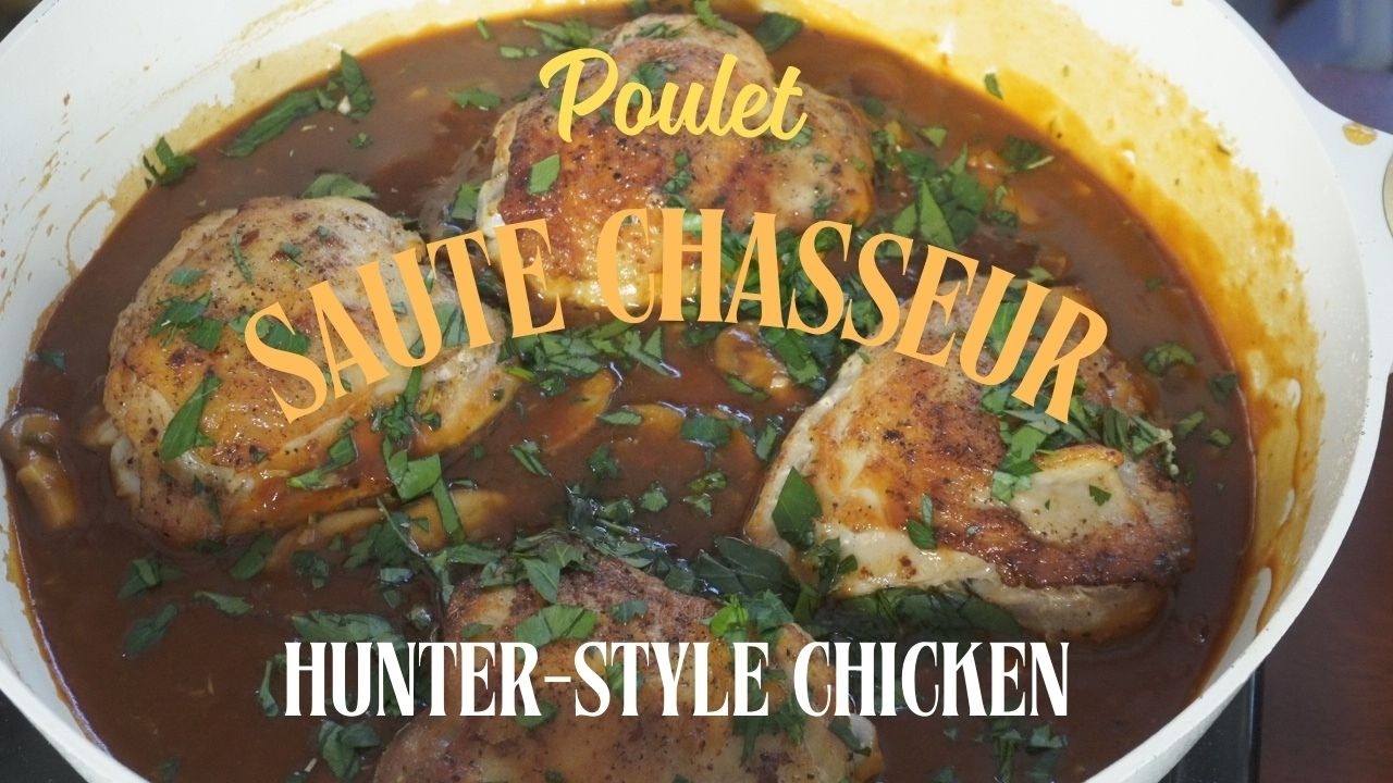 Poulet Sauté Chasseur/Hunter-Style Chicken