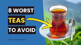 Are Your Favorite Teas Toxic? 8 Teas To Avoid