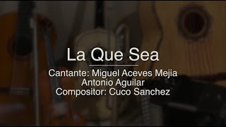 La Que Sea - Puro Mariachi Karaoke - Miguel Aceves Mejia, Antonio Aguilar, Cuco Sanches