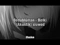 Dedublüman Belki Akustik Slowed Reverb Dedublüman Belki Akustik Slowed Reverb
