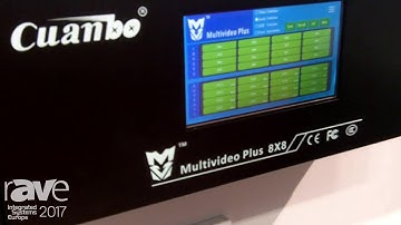 ISE 2017: Cuanbo Highlights 8X8 Multivideo Plus Matrix