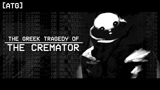 The Greek Tragedy of The Cremator