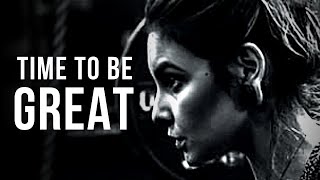 TIME TO BE GREAT - Best Motivational Video for Young People (MUST WATCH)