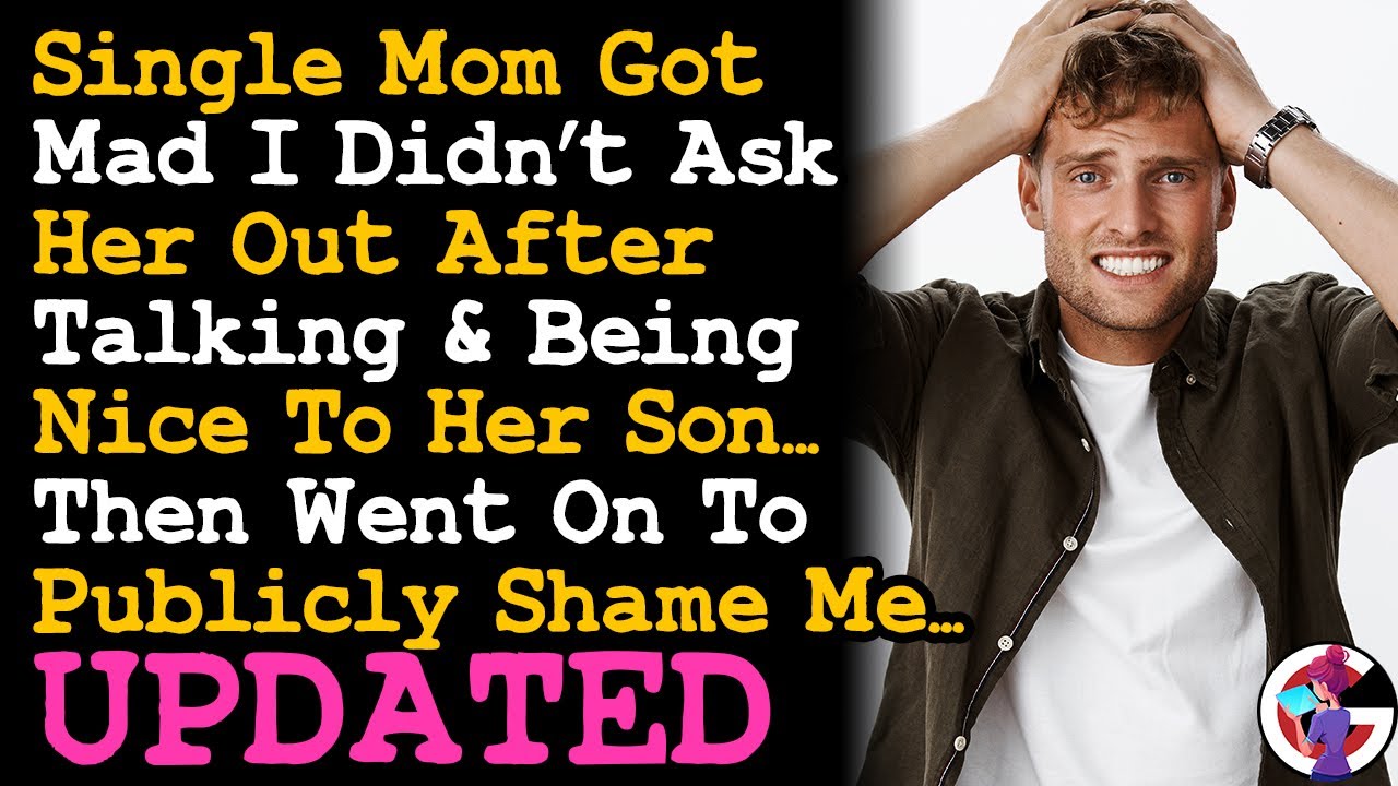 UPDATE Single Mom Went Nuts I Didn't Asked Her Out After Being Nice To Her Son For A Few Hours~ AITA