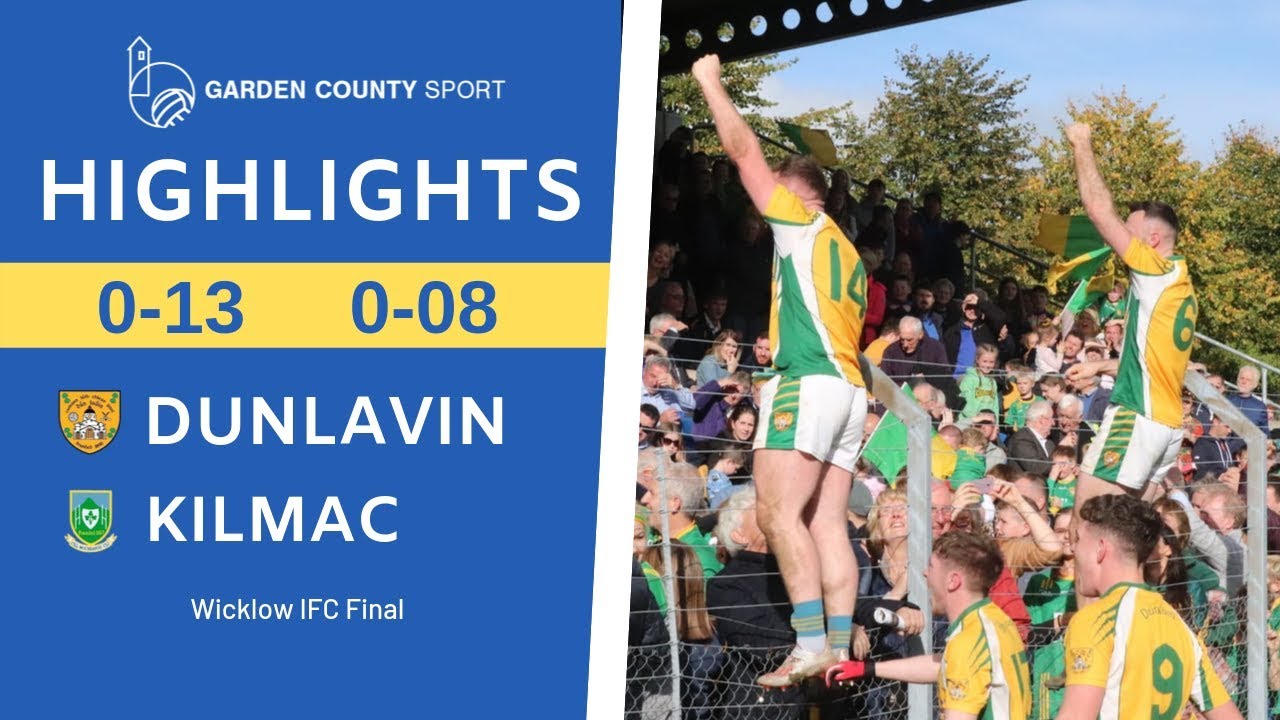 Wicklow Intermediate Football Championship Final 2019 - Dunlavin v Kilmacanogue | Highlights
