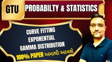 GTU - SEM - 3 - P & S - CURVE FITTING, EXPONENTIAL , GAMMA DISTRIBUTION - ONE SHOT