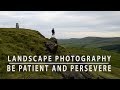 Landscape photography in the peak district  patience and perseverance