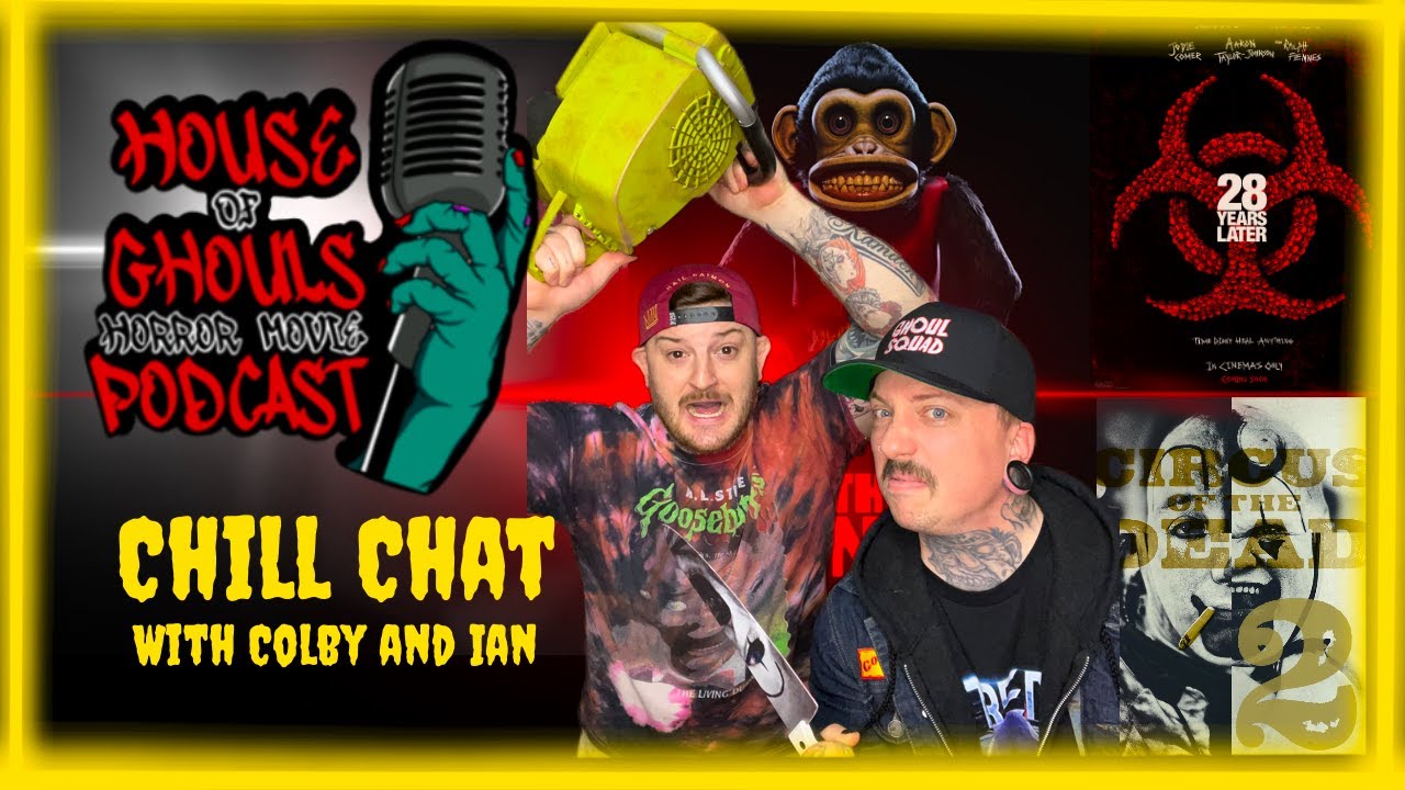 House of Ghouls Horror Movie Podcast: Chill Chat with Colby and Ian