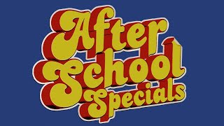 After School Specials- Don't Touch