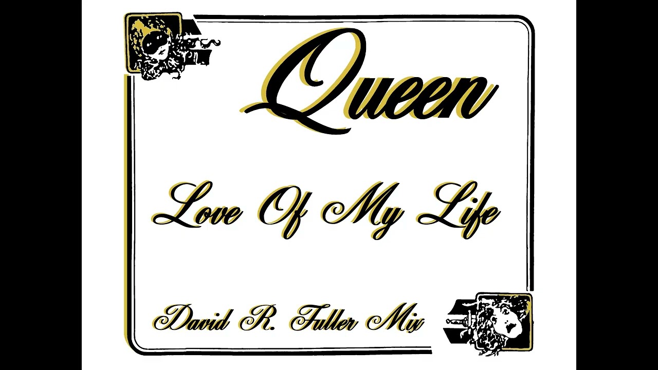Queen - Love Of My Life (David R. Fuller Mix)