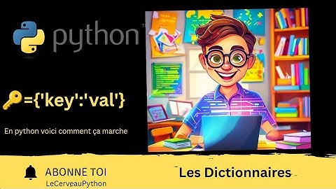 Comprendre les dictionnaires Python en 1 Minute (clé-valeur )