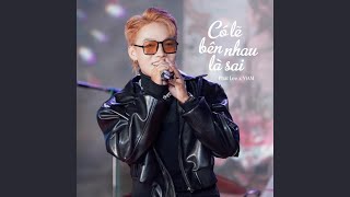 Có Lẽ Bên Nhau Là Sai