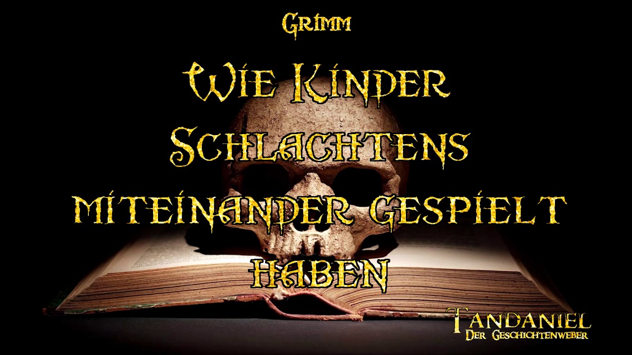 Wie Kinder Schlachtens Miteinander Gespielt Haben Wie Kinder Schlachtens miteinander gespielt haben 🔪 (Märchen für