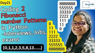 Day21 Coding 2 Fibonacci numbers Patterns in #python   Interviews,Jobs,exams | Target45