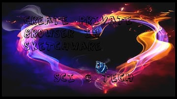 Create private browser in sketchware ||sci & tech