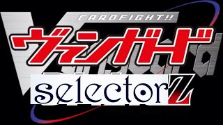 Cardfight Vanguard SelectorZ Opening