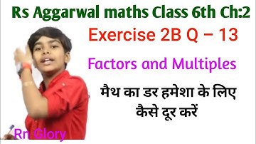 rs aggarwal Class 6 Solution ch 2 Exercise 2B Q 13 Factors and multiples | cbse  rn glory basic math