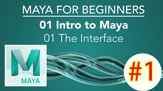 Autodesk  Maya Tutorial | The Interface | Maya For Beginners | Lesson - 1