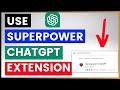 How To Install & Use SuperPower ChatGPT Chrome Extension?