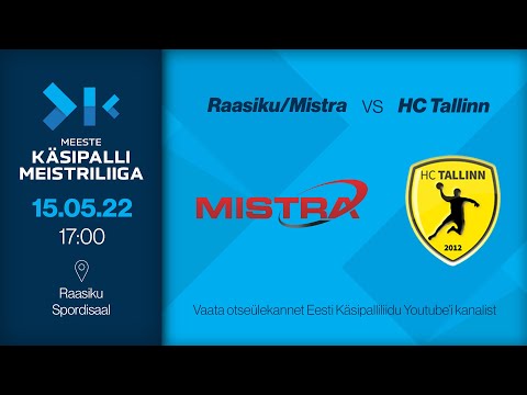 Raasiku/Mistra - HC Tallinn | MEESTE KÄSIPALLI MEISTRILIIGA 2021/2022