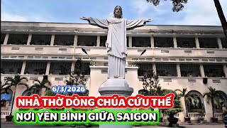 NHÀ THỜ DÒNG CHÚA CỨU THẾ,NƠI BÌNH YÊN GIƯA SAIGON