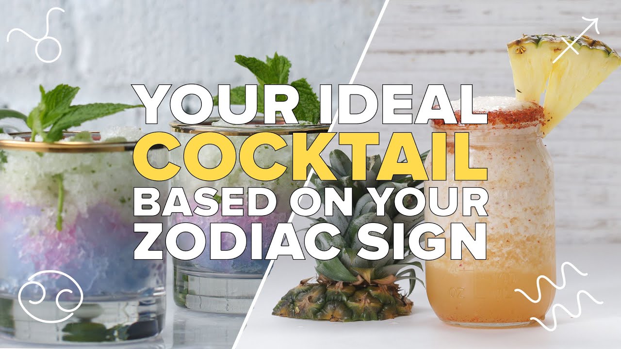 Your Ideal Cocktail Based on Zodiac Sign | Tasty