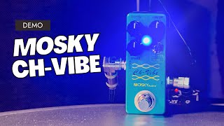 Mosky CH-VIBE guitarpedal demo