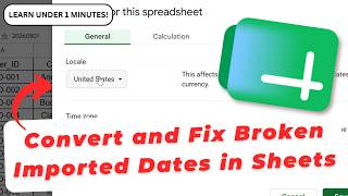 How To Convert and Fix Broken Imported Dates in Google Sheets