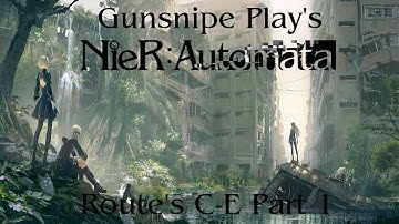 Gunsnipe Plays: NieR: Automata (Route