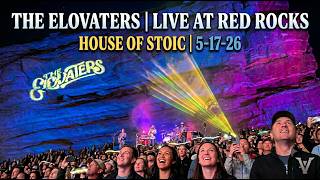 The Elovaters | House of Stoic | Live at Red Rocks | 5-17-2026