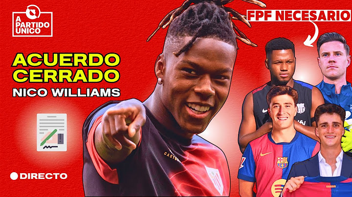 🔴 ACUERDO BARÇA-NICO WILLIAMS 💥 ¡Solo falta pagar la cláusula!