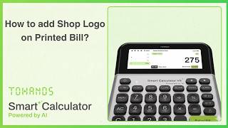 How to Add Shop Logo to Printed Bills | Tohands Smart Calculator Tutorial