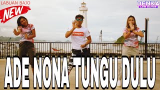 ADE NONA TUNGGU DULU || CHOREO DENKA NDOLU & ANNA BAX || LINE DANCE || LABUAN BAJO NTT || 2021 ||