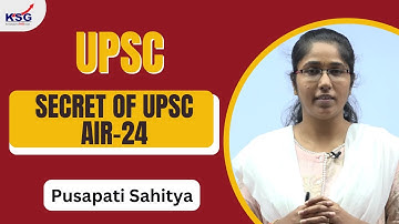 Secret of UPSC Success of PUSAPATI SAHITYA | AIR-24 UPSC CSE 2021-22 | KSG INDIA