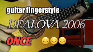 DEALOVA 2006 (once) cover - guitar fingerstyle